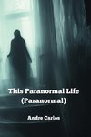 This Paranormal Life  (Paranormal)