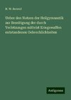 Ueber den Nutzen der Heilgymnastik zur Beseitigung der durch Verletzungen mittelst Kriegswaffen entstandenen Gebrechlichkeiten