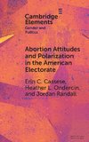 Abortion Attitudes and Polarization in the American Electorate