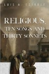 Religious, Ten Songs and Thirty Sonnets