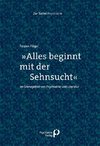 'Alles beginnt mit der Sehnsucht'