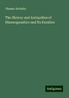 The History and Antiquities of Glamorganshire and Its Families