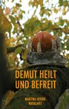 Demut heilt und befreit