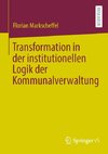 Transformation in der institutionellen Logik der Kommunalverwaltung