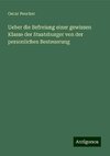 Ueber die Befreiung einer gewissen Klasse der Staatsburger von der personlichen Besteuerung