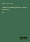 The History of England from the Year 1830-1874