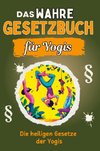 Das wahre Gesetzbuch für Yogis