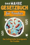 Das wahre Gesetzbuch für Foodies