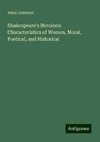 Shakespeare's Heroines: Characteristics of Women, Moral, Poetical, and Historical