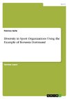 Diversity in Sport Organizations Using the Example of Borussia Dortmund