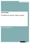 Protokoll zum Seminar ¿Platon: Gorgias¿