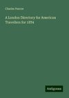 A London Directory for American Travellers for 1874