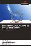 EPISTEMOLOGICAL BASES OF CUBAN SPORT