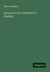 Sermons by the Late Robert S. Candlish