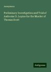 Preliminary Investigation and Trial of Ambroise D. Lepine for the Murder of Thomas Scott