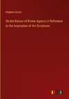 On the Nature of Divine Agency in Reference to the Inspiration of the Scriptures