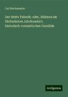 Der letzte Taborit; oder, Böhmen im fünfzehnten Jahrhundert; historisch-romantisches Gemälde