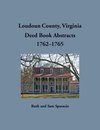 Loudoun County, Virginia Deed Book Abstract, 1762-1765