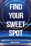 Find Your Sweet Spot