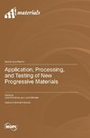 Application, Processing, and Testing of New Progressive Materials