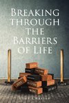 Breaking through the Barriers of Life