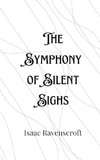 The Symphony of Silent Sighs