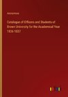 Catalogue of Officers and Students of Brown University for the Academical Year 1836-1837