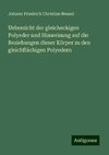 Uebersicht der gleicheckigen Polyeder und Hinweisung auf die Beziehungen dieser Körper zu den gleichflächigen Polyedern