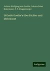 Urtheile Goethe's über Dichter und Dichtkunst