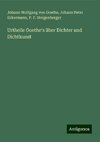 Urtheile Goethe's über Dichter und Dichtkunst