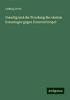 Venedig und die Wendung des vierten Kreuzzuges gegen Konstantinopel