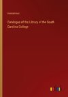 Catalogue of the Library of the South Carolina College