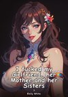 I fucked my Girlfriend, her Mother and her Sisters. 3