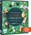 Das inoffizielle Ghibli-Häkelbuch - 23 zauberhafte Amigurumis für Fans des legendären Anime-Studios