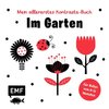 Mein allererstes Kontraste-Buch: Im Garten - für Babys von 0-12 Monaten