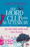 Der Mordclub von Shaftesbury - Die Tote fällt nicht weit vom Stamm