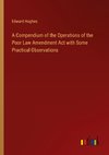 A Compendium of the Operations of the Poor Law Amendment Act with Some Practical Observations