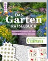 Das Garten-Rätselbuch - Mit Profi-Tipps von 