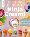 Die 150 besten Rezepte für die Ninja Creami