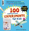 100 Fantastische Experimente für Kids