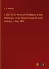 A Diary of the Wreck of His Majesty's Ship Challenger, on the Western Coast of South America, in May, 1835