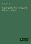 Report upon the Palaeontology of the Province of Ontario