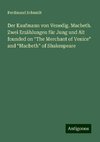 Der Kaufmann von Venedig. Macbeth. Zwei Erzählungen für Jung und Alt founded on ¿The Merchant of Venice¿ and ¿Macbeth¿ of Shakespeare