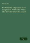 Der Antheil der Eidgenossen an der europäischen Politik in den Jahren 1512-1516: Ein historischer Versuch