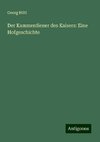 Der Kammerdiener des Kaisers: Eine Hofgeschichte