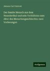 Der fossile Mensch aus dem Neanderthal und sein Verhältniss zum Alter des Menschengeschlechts: zwei Vorlesungen