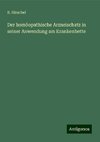 Der homöopathische Arzneischatz in seiner Anwendung am Krankenbette