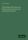 Vollständiges Wörterbuch zur Pharmacopoea Germanica für angehende Apotheker