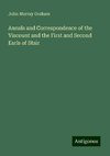 Annals and Correspondence of the Viscount and the First and Second Earls of Stair