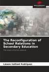 The Reconfiguration of School Relations in Secondary Education